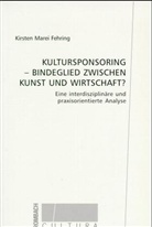 Kirsten M. Fehring, Kirsten Marei Fehring - Kultursponsoring, Bindeglied zwischen Kunst und Wirtschaft