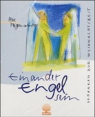 Max Feigenwinter, Ulli Wunsch - Einander Engel sein
