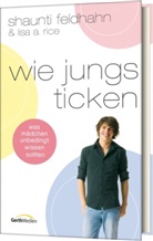Feldhah, Shaunt Feldhahn, Shaunti Feldhahn, Rice, Lisa A Rice, Lisa A. Rice - Wie Jungs ticken