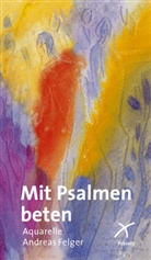Andreas Felger - Mit Psalmen beten, Leporello