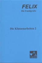 Ulrich Tipp, Clement Utz, Klaus Westphalen - Felix - Die Fundgrube: Die Klassenarbeiten. Tl.2