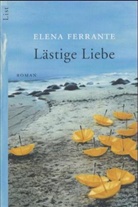 Elena Ferrante - Lästige Liebe