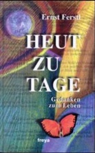 Ernst Ferstl - Heutzutage