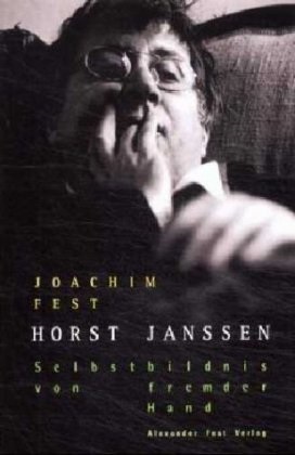 Joachim Fest, Joachim C. Fest - Horst Janssen - Selbstbildnis von fremder Hand