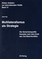 Jens Fey - Multilateralismus als Strategie