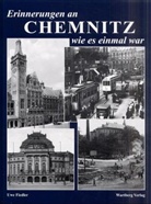 Uwe Fiedler - Erinnerungen an Chemnitz wie es einmal war