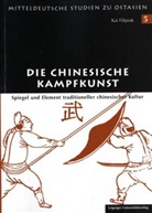Kai Filipiak, Gesine Foljanty-Jost, Ralf Moritz, Steffi Richter - Die chinesische Kampfkunst