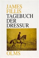 James Fillis - Tagebuch der Dressur