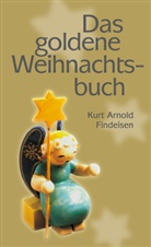 Kurt A Findeisen, Kurt A. Findeisen, Kurt Arnold Findeisen - Das goldene Weihnachtsbuch