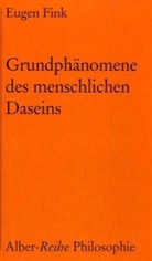 Eugen Fink - Grundphänomene des menschlichen Daseins