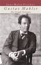 Jens M. Fischer, Jens Malte Fischer - Gustav Mahler