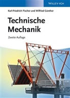 Karl-Friedrich Fischer, Wilfried Günther - Technische Mechanik