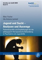 Mar Fischer, Marc Fischer, Ute A Lammel, Ute A. Lammel, Ute Antonia Lammel - Jugend und Sucht - Analysen und Auswege