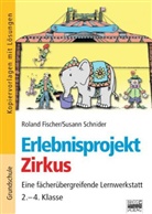 Rolan Fischer, Roland Fischer, Ursina Lanz, Susan Schnider, Susann Schnider, Roland Fischer - Erlebnisprojekt Zirkus