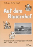 Heiderose Fischer-Nagel - Auf dem Bauernhof