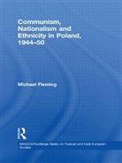 Michael Fleming, Michael (Polish University Abroad Fleming, Fleming Michael - Communism, Nationalism and Ethnicity in Poland, 1944-1950