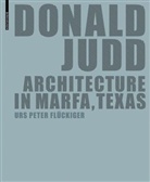 Urs P. Flückiger, Urs Peter Flückiger - Donald Judd, Architecture in Marfa, Texas