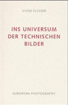 Vilém Flusser - Ins Universum der technischen Bilder