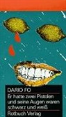Dario Fo - Er hatte zwei Pistolen und seine Augen waren schwarz und weiß