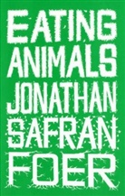 Jonathan Safran Foer - Eating Animals