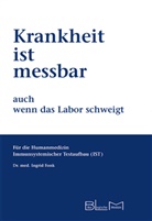 Ingrid Fonk - Krankheit ist messbar - auch wenn das Labor schweigt