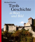 Michael Forcher - Tirols Geschichte in Wort und Bild