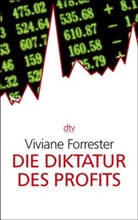 Viviane Forrester - Die Diktatur des Profits