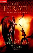 Kate Forsyth - Die verwunschenen Türme