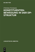 Christian Fortmann - Konstituentenbewegung in der DP-Struktur