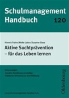 Hinnerk Frahm, Susanne Giese, Meike Latten - Aktive Suchtprävention - für das Leben lernen