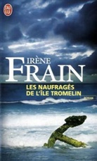 Irene Frain, Irène Frain - Les naufragés de l'île Tromelin