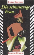 Luisa Francia - Die schmutzige Frau