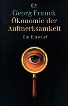 Georg Franck - Ökonomie der Aufmerksamkeit