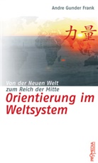André G Frank, Andre G. Frank, Andre Gunder Frank, André Gunder Frank, Gerald Hödl - Orientierung im Weltsystem