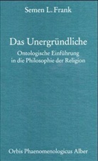 Semen L Frank, Semen L. Frank, Alexande Haardt - Das Unergründliche
