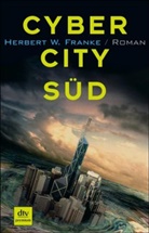 Herbert W. Franke - Cyber City Süd