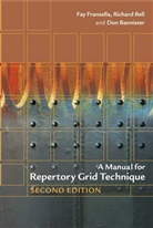 Don Bannister, Don (Ohio State University) Bannister, Bannister Don, Richar Bell, Richard Bell, Richard (University of Melbourne) Bell... - Manual for Repertory Grid Technique