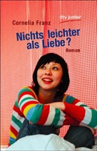 Cornelia Franz - Nichts leichter als Liebe?