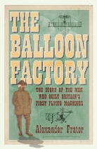 Alexander Frater - Balloon Factory