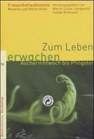 Mari L Langwald, Langwal, Marie-Luise Langwald, Niehüse, Niehüser, Isolde Niehüser - FrauenGottesDienste - 16: Zum Leben erwachen