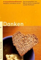 Mari L Langwald, Langwal, Marie L Langwald, Marie L. Langwald, Marie-Louise Langwald, Marie-Luise Langwald... - FrauenGottesDienste - 21: Danken