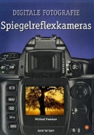 Michael Freeman - Digitale Fotografie SLR Spiegelreflexkameras