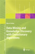 Alex A Freitas, Alex A. Freitas - Data Mining and Knowledge Discovery with Evolutionary Algorithms