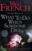 Nicci French - What to Do When Someone Dies