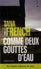 François Thibaux, Tana French, Tana (1973-....) French, French Tana, Tana French - COMME DEUX GOUTTES D EAU