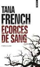 François Thibaux, Tana French, Tana (1973-....) French, French Tana, Tana French - ECORCES DE SANG