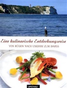 Christiane Freuck, Kurt Ries, Gabriele Walter - Eine kulinarische Entdeckungsreise von Rügen nach Usedom zum Darss