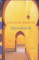 Esther Freud - Marrakesch
