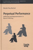 Nicole Frey Büchel - Perpetual Performance: Selfhood and Representation in Byron's Writing