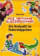 Jana Frey - Das verrückte Klassenzimmer - Ein Krokodil im Federmäppchen